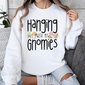 Hanging With My Gnomies Sweater, Spring Sweatshirt, Gnome Shirt, Garden Gnome Gift, Mother's Day Present image 1