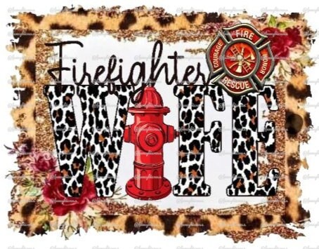 Firefighter Wife PNG Digital Download Sublimation 300DPI Ecosolvent ...