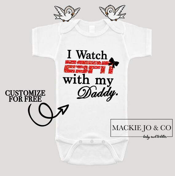Baby Girl Clothes I Watch Espn With My Daddy Mommy Shirt Etsy