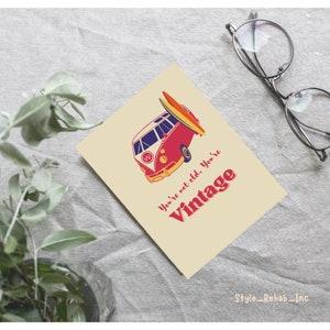 Téléchargement numérique Vous n'êtes pas vieux Vous n'êtes pas vieux Fichier imprimable PDF Best-seller Carte instantanée à la maison Imprimez simplement une planche de surf VW Bus