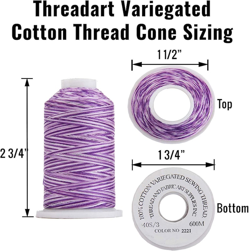 May include: A purple and white variegated cotton thread cone with a label that reads "100% Cotton Variegated Sewing Thread, Thread and Fabric Art Supplies Inc., 40S/3 Color No 2221, 600M". The cone is 2 3/4 inches tall and 1 3/4 inches wide.