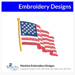 May include: An embroidered American flag design with red and white stripes and a blue field of white stars. The design is on a white background with the text "Embroidery Designs" in a blue banner at the top. The words "Machine Embroidery Designs" are below the flag.