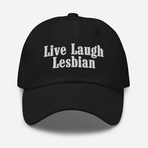 Live Laugh Lesbian Embroidered Dad Hat | Live Laugh Lesbian Embroidered Classic Hat