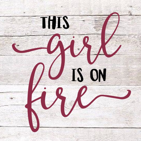Girl on Fire Decal | Girl is on Fire Sticker | Positive Decal | Yeti Decal | Car Decal | Laptop Decal | Macbook Decal