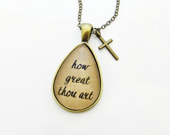 How Great Thou Art Necklace with Cross Charm (Teardrop Necklace, Pendant Necklace, Bible Quote, Brass or Silver Plated)