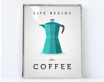 Life begins after coffee. Digital Download. Teal Coffee print, Coffee quote poster, teal Kitchen print, coffee lover gift