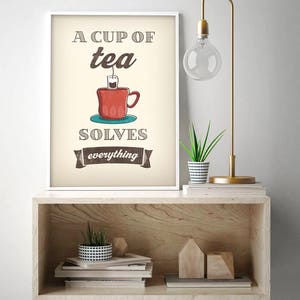 Tea print. Digital download. A cup of tea solves everything. Tea poster, kitchen wall art, retro poster, tea lover gift, tea quote print image 2