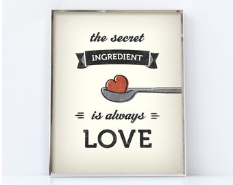 The secret ingredient is always love. Digital download. Cream Kitchen print, kitchen wall art, foodie gift, food lover gift