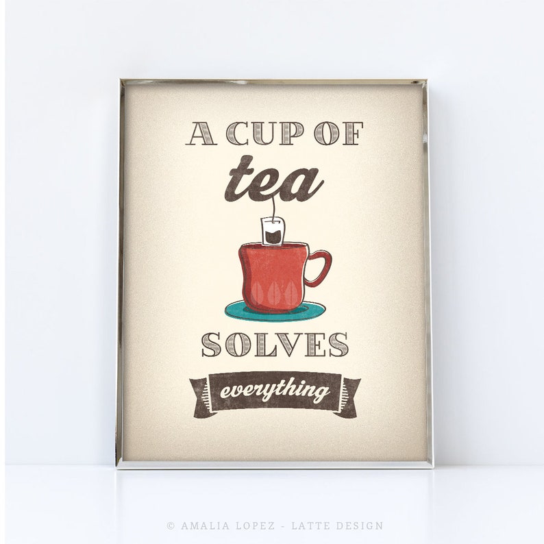 Tea print. Digital download. A cup of tea solves everything. Tea poster, kitchen wall art, retro poster, tea lover gift, tea quote print image 1