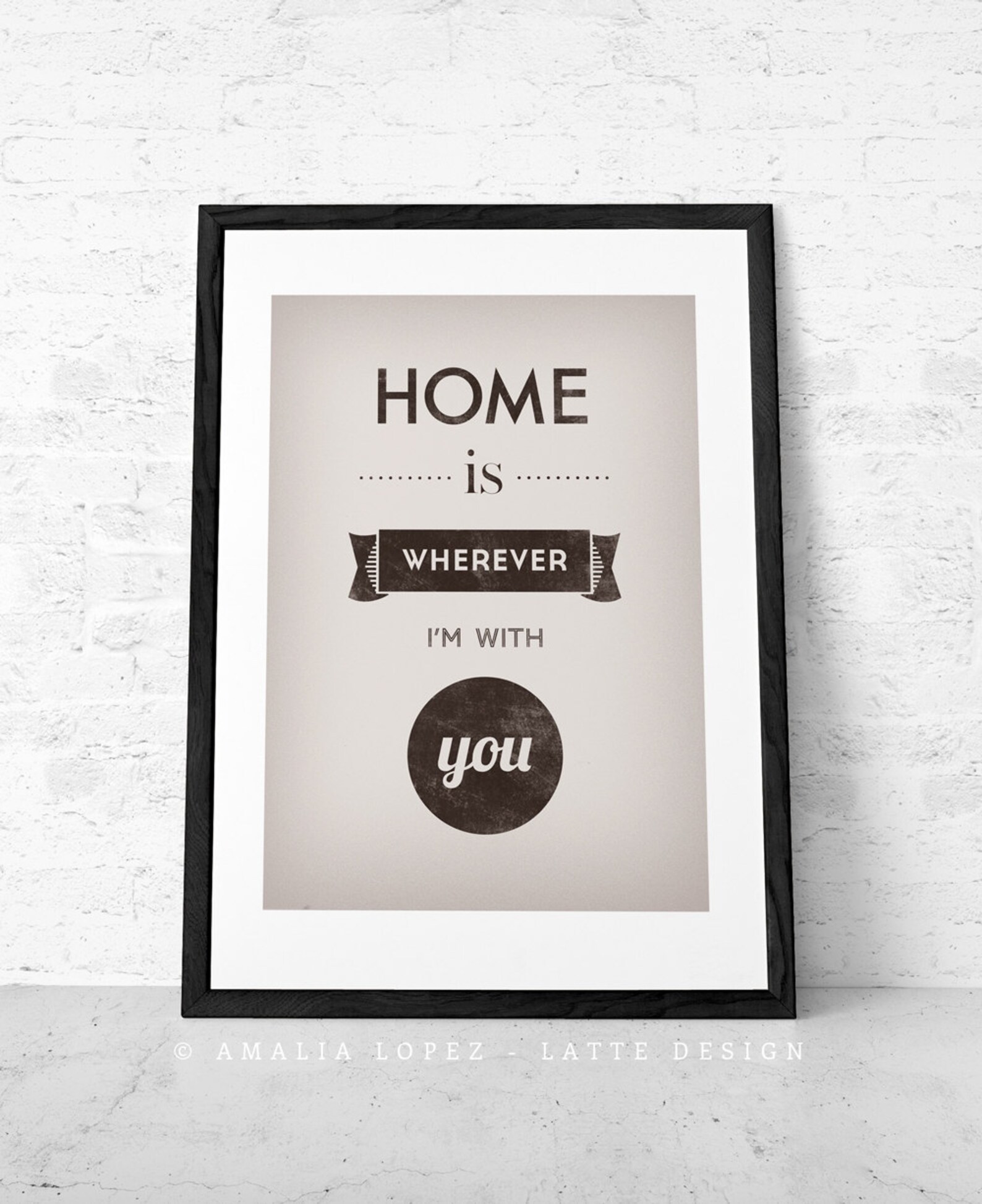 Home is Wherever Im With You. Love Print Quote Print. Etsy