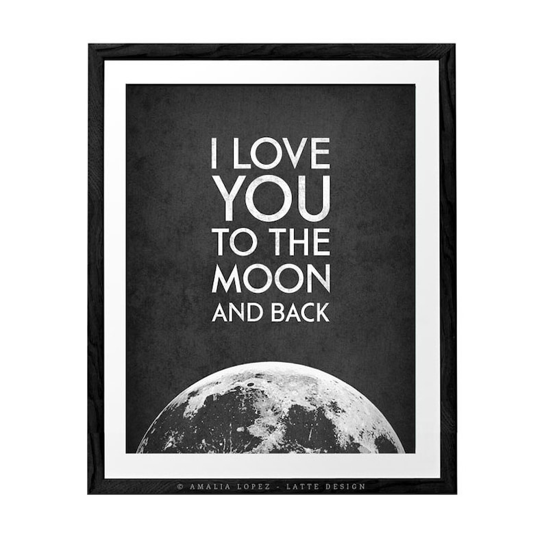 I Love You to the Moon and Back print Valentine/'s print Love poster San Valentine/'s gift Love print Gift for him Valentine/'s poster