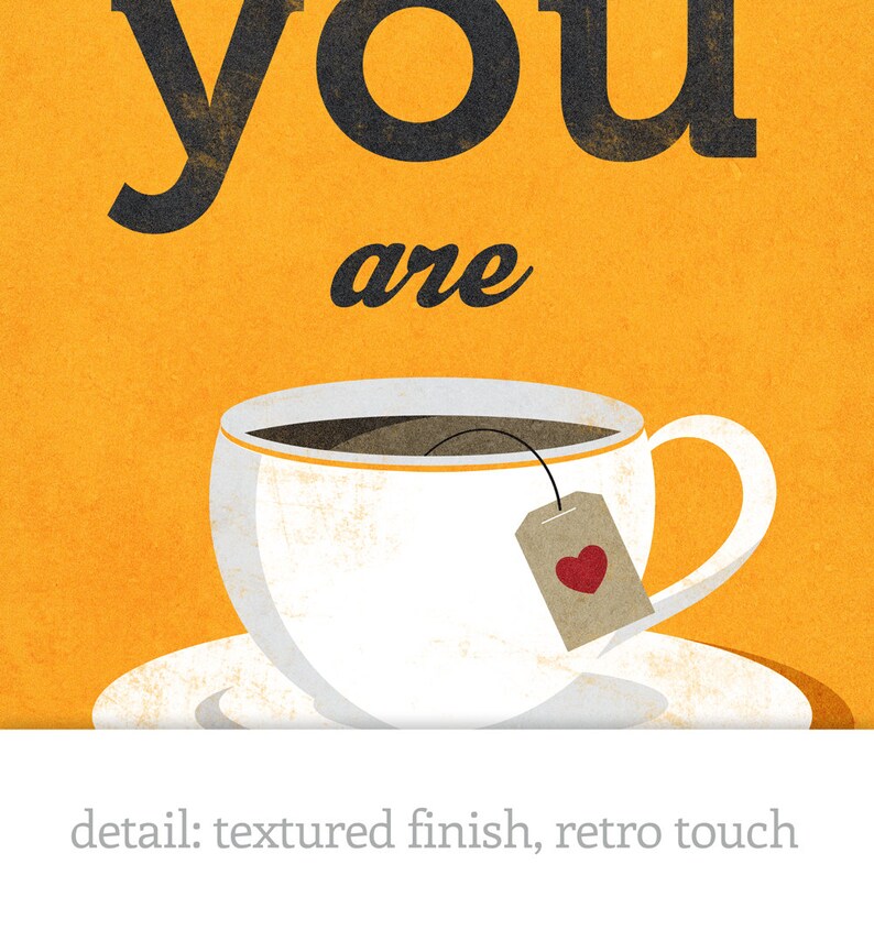 You Are My Cup of Tea. Love Print Tea Print San Etsy