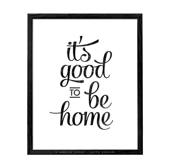 It's Good to Be Home Print Typography Poster Typography Etsy