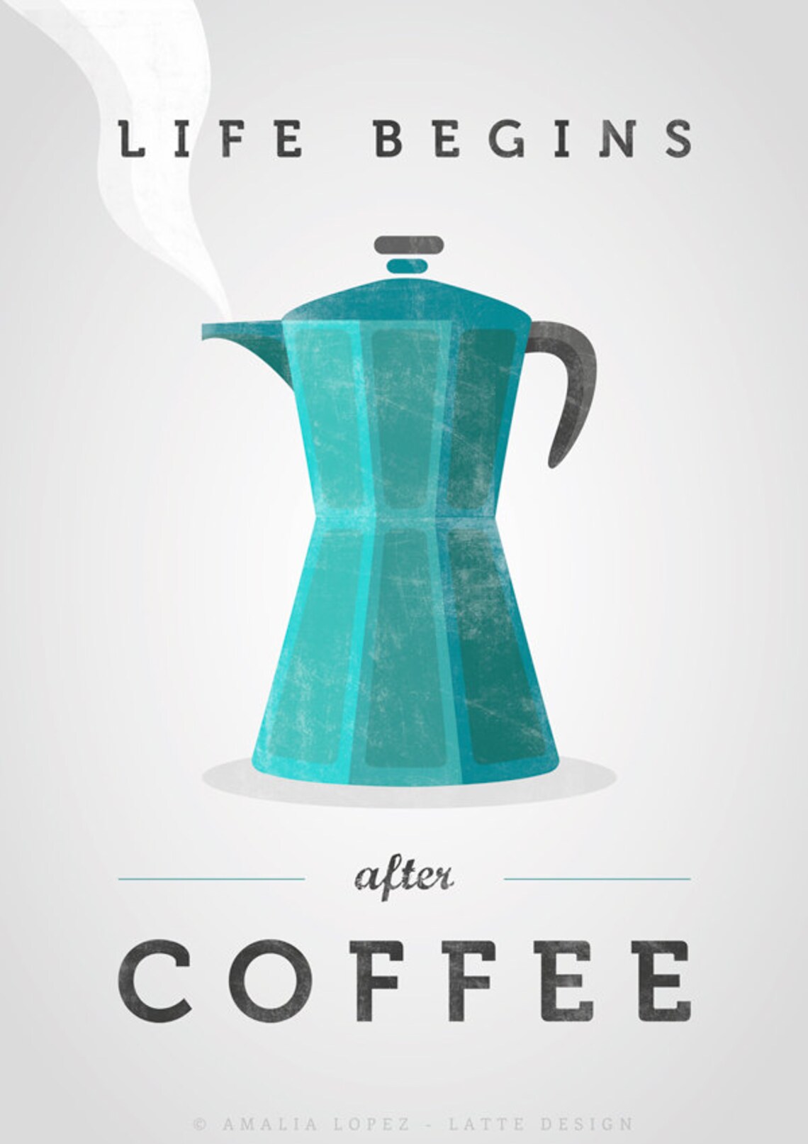 Life Begins After Coffee. Teal Coffee Print Coffee Poster Etsy
