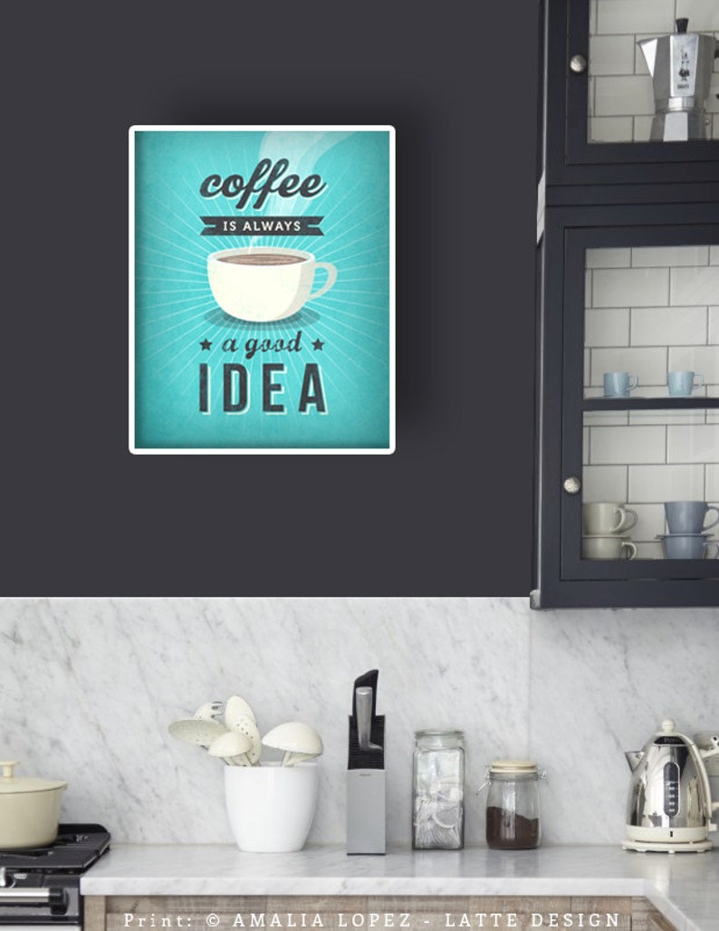 Coffee is Always a Good Idea Coffee Print Coffee Poster Coffee Etsy