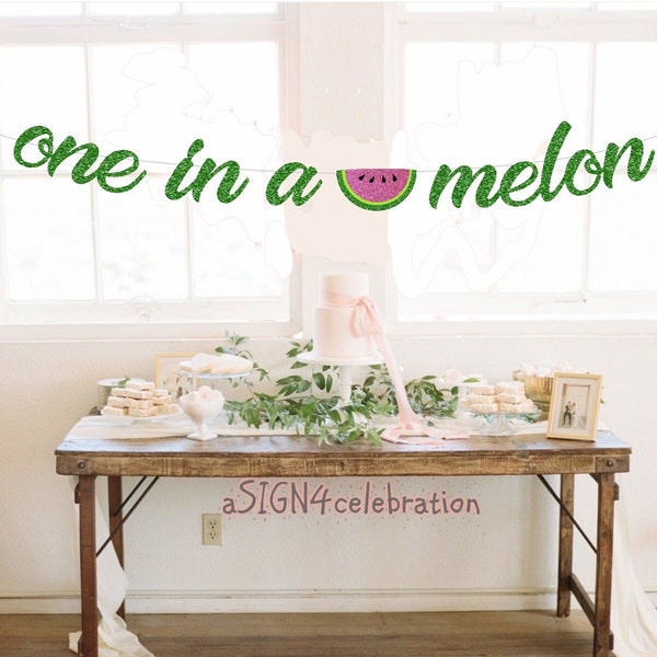 one in a melon, one in a melon banner, one in a melon birthday, one year old birthday, first birthday banner, one in a melon decorations