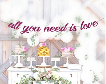 all you need is love banner, bridal shower banner, glitter banner, party banner, reception banner, valentine's banner, wedding banner,