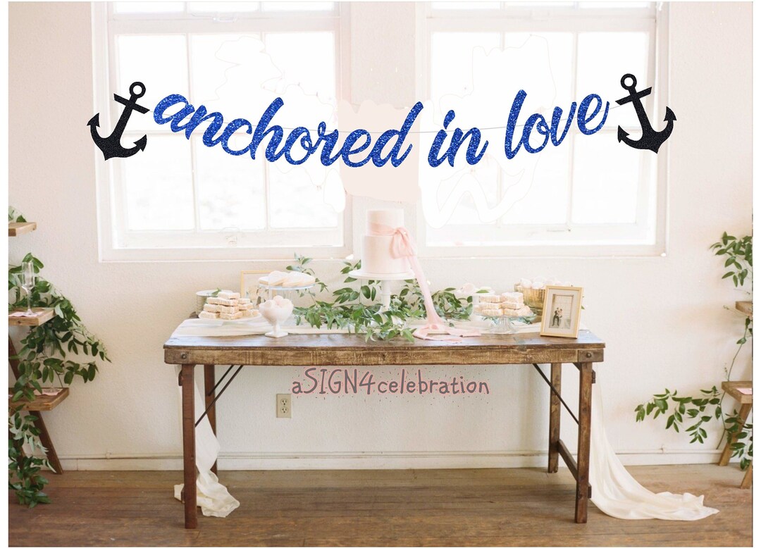 Anchored in Love, Anchored in Love Banner, Nautical Wedding Banner ...