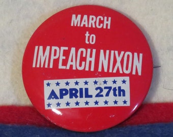 Original 1974 March To Impeach Nixon Anti President Richard Nixon Campaign Pinback Button