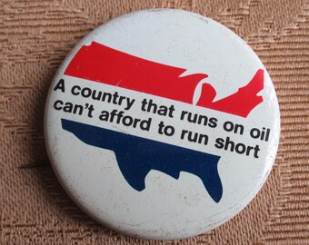Vintage 1970's Oil Shortage Patriotic Political Pin Back Button