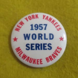 Original 1957 New York Yankees Milwaukee Braves MLB Baseball World Series Pin Back Button