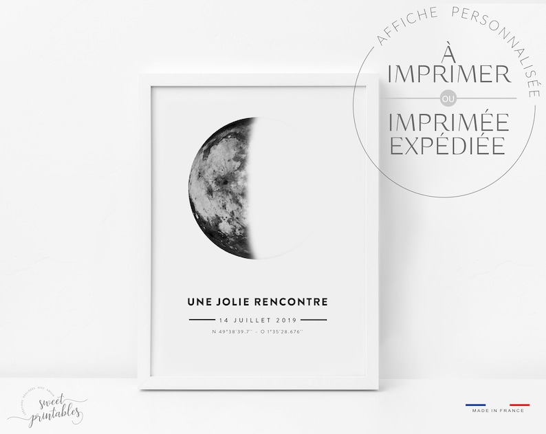 May include: A black and white printable poster with a crescent moon and the text "UNE JOLIE RENCONTRE" with the date "14 JUILLET 2019" and coordinates "N 49&deg;38'39.7" - O 1'35'28.676".
