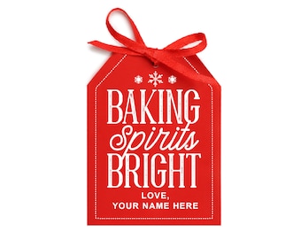 May include: Red gift tag with white text that reads "Baking Spirits Bright" and "Love, Your Name Here". The tag has a white snowflake design and is tied with a red ribbon.