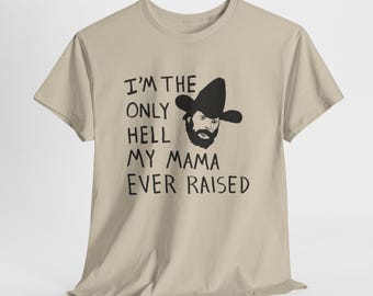johnny paycheck sketch tshirt "I'm the only hell my mama every raised"