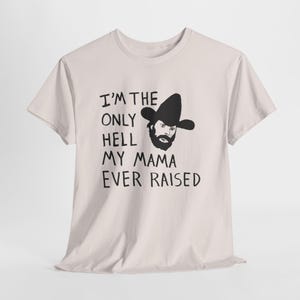 Camiseta con el dibujo de Johnny Paycheck: "Soy el único infierno que mi mamá ha creado". imagen 18