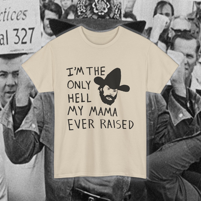 Camiseta con el dibujo de Johnny Paycheck: "Soy el único infierno que mi mamá ha creado". imagen 2