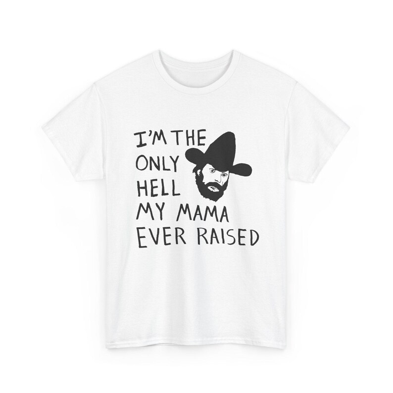 Camiseta con el dibujo de Johnny Paycheck: "Soy el único infierno que mi mamá ha creado". White