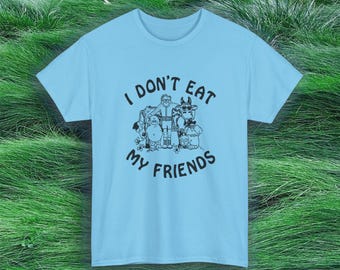 I Don't Eat My Friends Tee, Morrissey Vegan Animal Lover Tee, 100