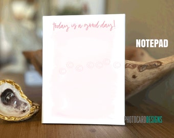 Today is a good Day Notepad, Teacher Notepad, Tear off Notepad, To Do List Notepad, 4.25x5.5 Notepad