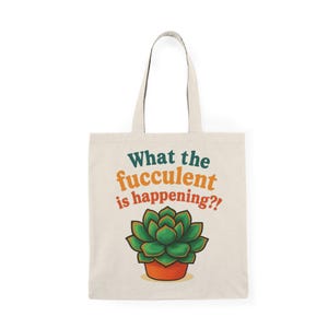 Succulent Humor Natural Tote Bag - Eco-Friendly Canvas Bag, Plant Lover Gift, Gardening Tote, Funny Market Bag, Earth Day Accessory