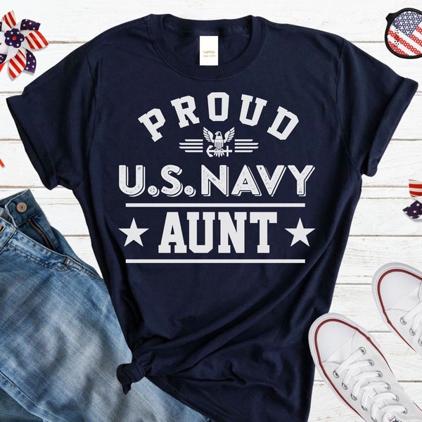 Proud US Navy Aunt T-shirt, Navy Aunt Gift, Military Aunt Sweatshirt, Soldier Aunt Hoodie, Personalized US Navy Family Graduation Shirt