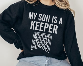 My Son Is A Keeper Lacrosse Mom Shirt Lacrosse Mom Mother's Day Gift Goalie Mom Tee Lacrosse Mom Sweatshirt Lacrosse Hoodie Sports Mom Tee