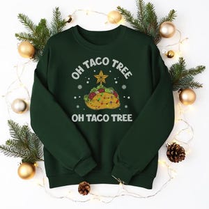Taco Christmas Tree Ugly Sweater Oh Taco Tree Funny Christmas Sweatshirt Taco Lover Xmas Gift Taco Holiday Tee Mexican Food Christmas Shirt