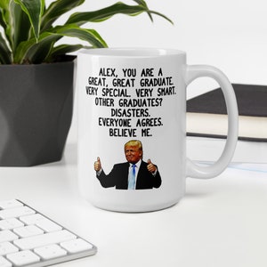 Personalized Trump Graduate Coffee Mug, Custom Donald Trump Graduation Mug, Funny Graduation Mug, Conservative Graduate Mug, Trump Gag Gift image 5