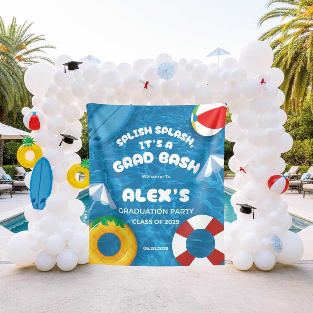 Pool Graduation Party Backdrop Splish Splash It's A Grad Bash Welcome ...