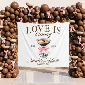 Love Is Brewing Bachelorette Party Backdrop Custom Espresso Martini Party Banner Martini Bridal Tapestry Cocktail Theme Bridal Shower Decor