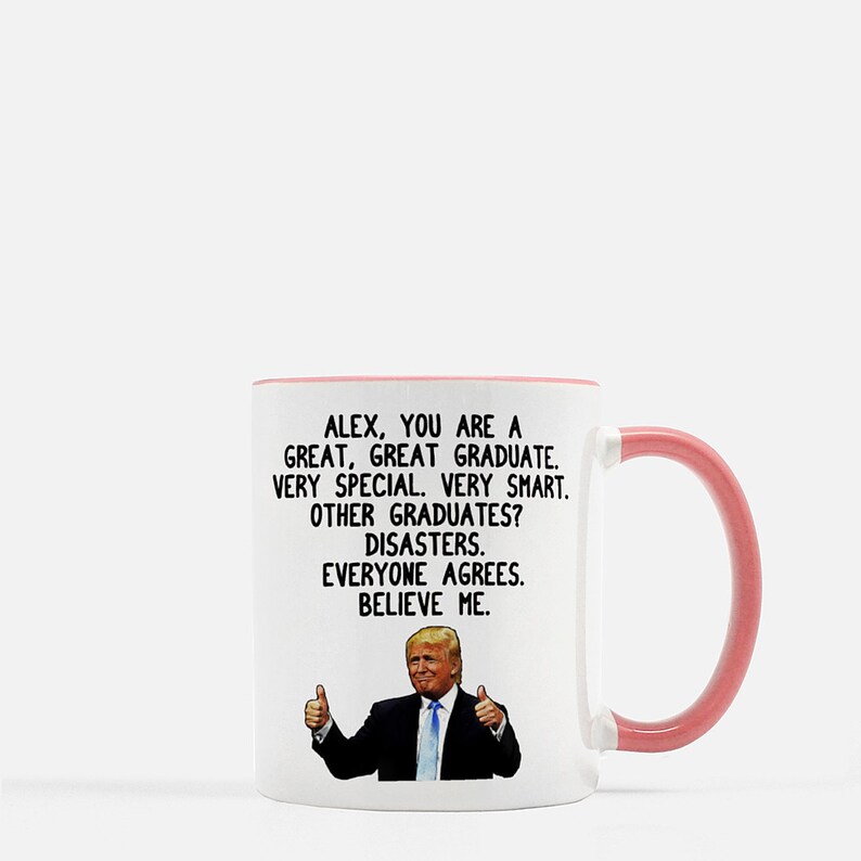 Personalized Trump Graduate Coffee Mug, Custom Donald Trump Graduation Mug, Funny Graduation Mug, Conservative Graduate Mug, Trump Gag Gift image 3