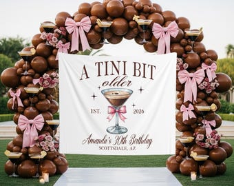 Custom Espresso Martini Birthday Photo Backdrop A Tini Bit Older Welcome Sign Martini Birthday Party Banner Cocktail Tapestry Decor