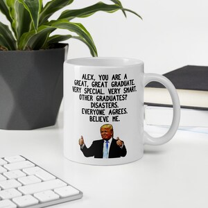 Personalized Trump Graduate Coffee Mug, Custom Donald Trump Graduation Mug, Funny Graduation Mug, Conservative Graduate Mug, Trump Gag Gift image 4