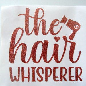 Cosmetology Sticker, The Hair Whisperer Decal, Salon Sticker, Laptop Decal, Yeti Tumbler Sticker