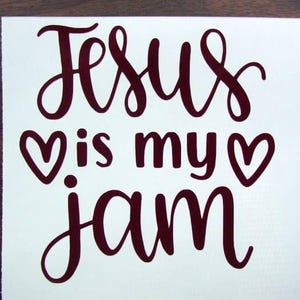 Jesus Is My Jam Vinyl Decal, Christian Decal, Jesus Sticker, Spiritual Sticker, Car Decal, Laptop Decal, Tumbler Decal, Religious Decal