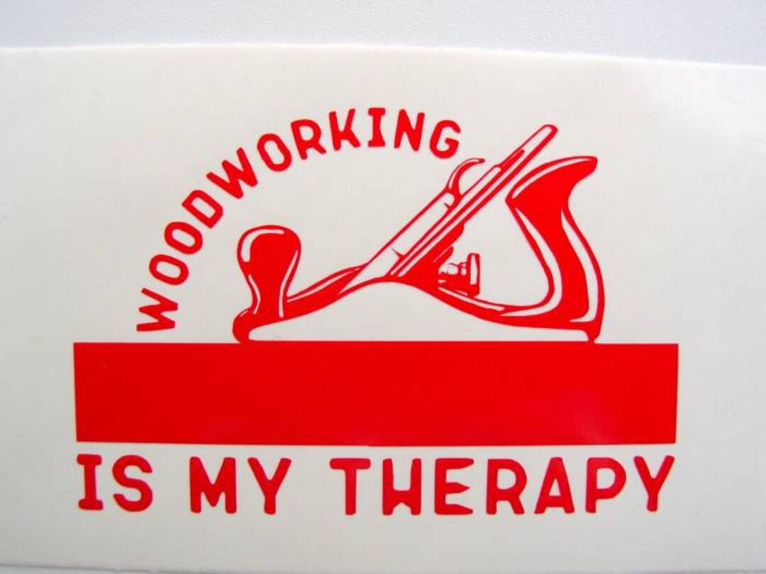 Woodworking Vinyl Decal, Woodworking is My Therapy Sticker Decal, Car