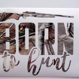 Hunting Decal, Born To Hunt Sticker Decal, Hunting Sticker, Dad Decal, Car Decal, Laptop Decal, Tumbler Decal