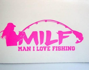 Fishing Decals, Female Fishing, Man I love Fishing Vinyl Decal, Woman Fishing Decal, MILF Decal, Fishing Sticker, Car Decal, Tumbler Decal
