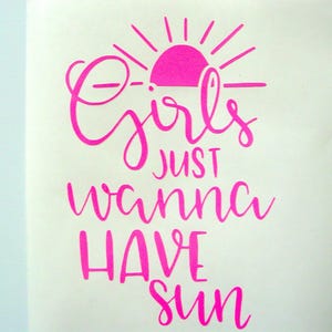 Girls Just Wanna Have Sun Vinyl Decal, Car Decal, Laptop Decal, Yeti Tumbler Decal, Beach Decal