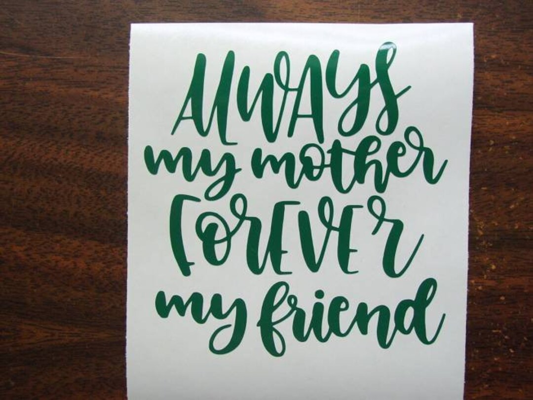 Always My Mother Forever My Friend Vinyl Decal, Mom Decal, Car Decal ...